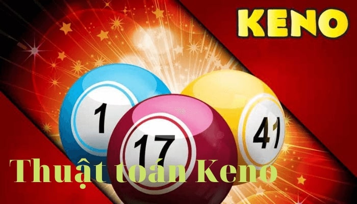 Thuật toán Keno - Cơ hội thắng cho người chơi